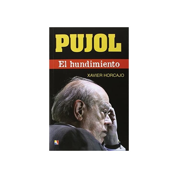 Pujol. El hundimiento